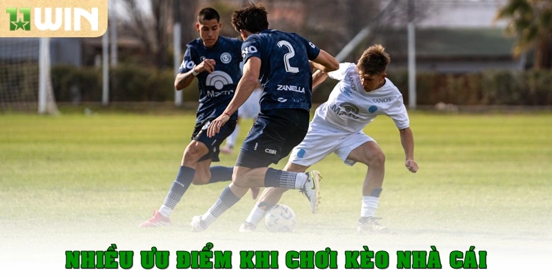 Kèo nhà cái – Cập nhật nhanh, chính xác tại 11win 4 Nhiều ưu điểm khi chơi kèo nhà cái